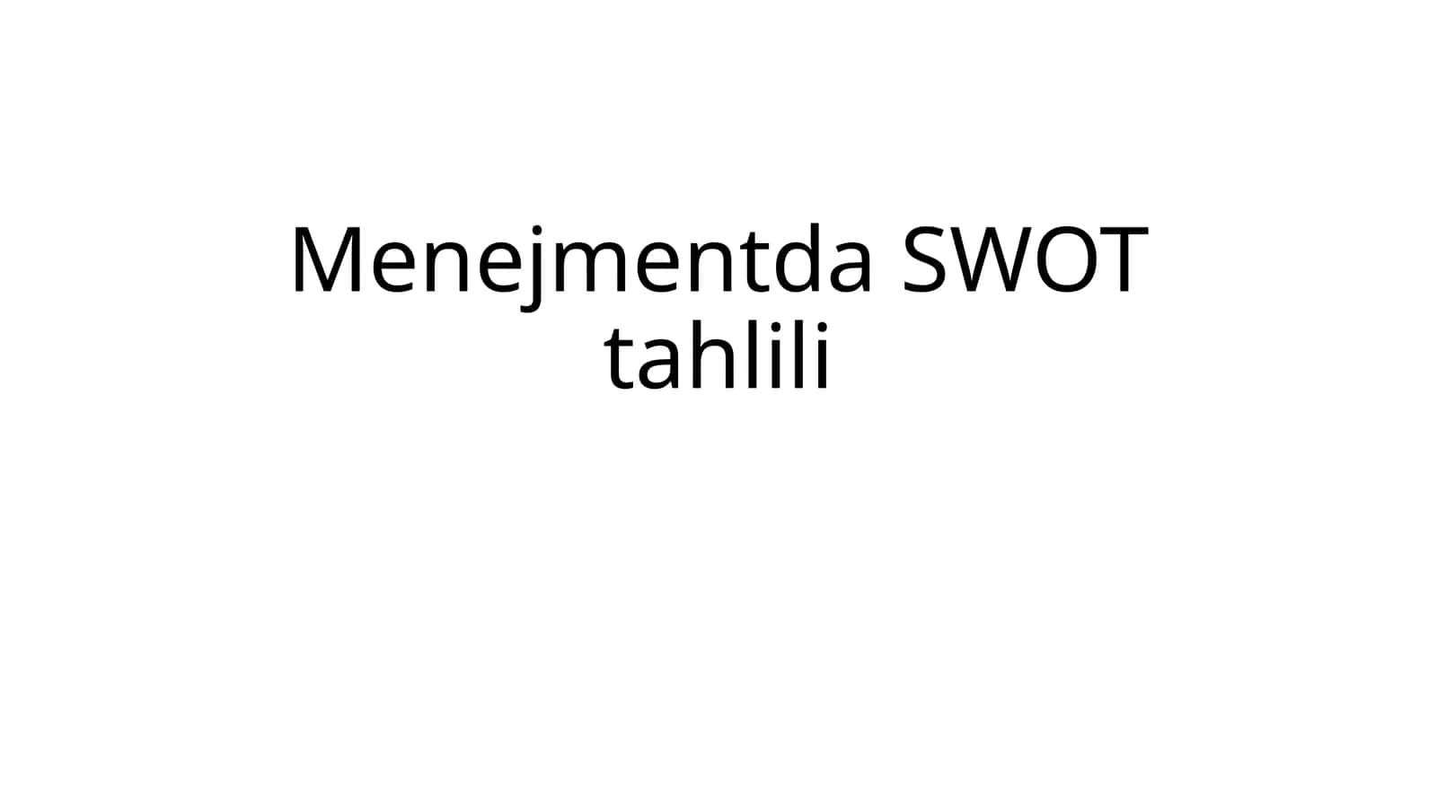 Menejmentda SWOT tahlili 1