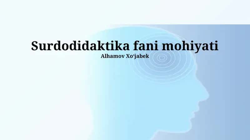 Surdodidaktika fani mohiyati 1