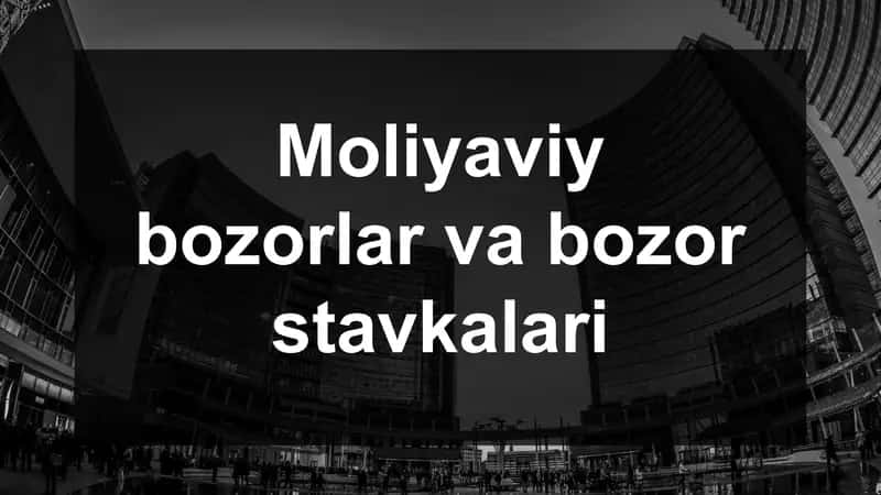 Moliyaviy bozorlar va bozor stavkalari 1