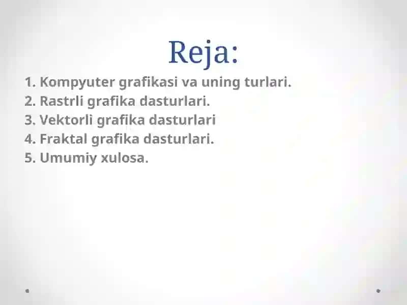 Kompyuter grafikasi va uning turlari. Rastrli grafika. Rastrli grafika dasturlari. Vektorli grafika. Vektorli grafika dasturlari. Fraktal grafika. Fraktal grafika dasturlari 2