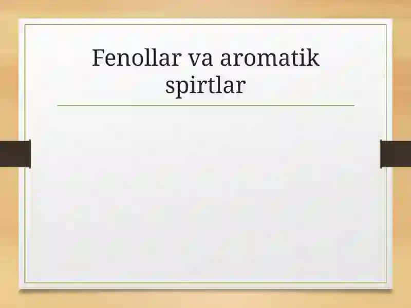 Fenollar va aromatik spirtlar 2