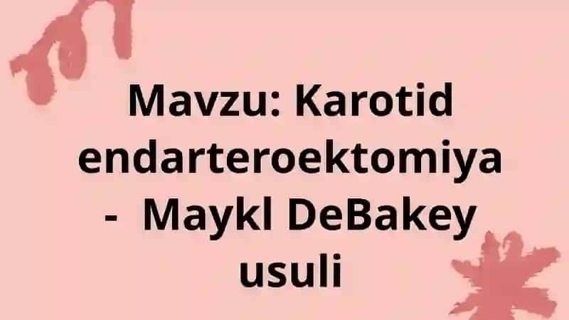 Karotid endarteroektomiya- Maykl DeBakey usuli 2