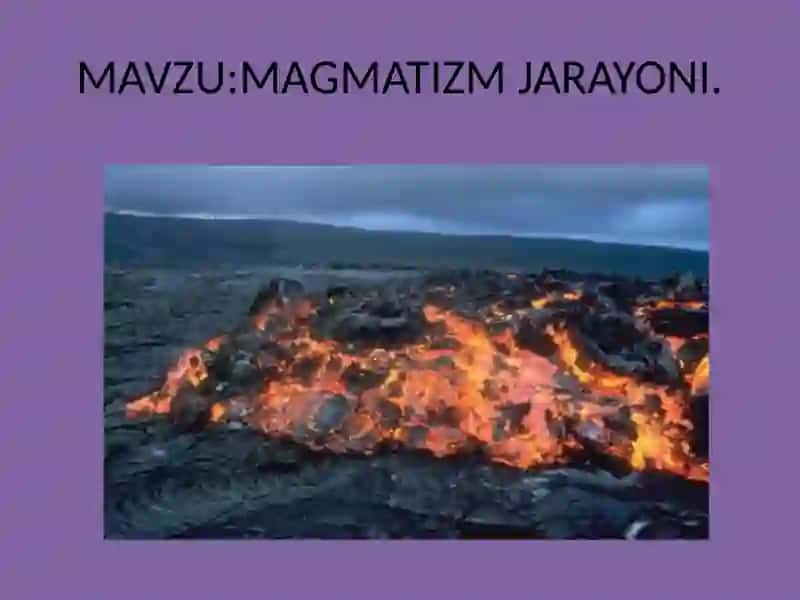 MAGMATIZM JARAYONI 2