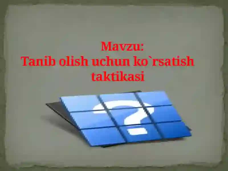 Tanib olish uchun ko`rsatish         taktikasi 2