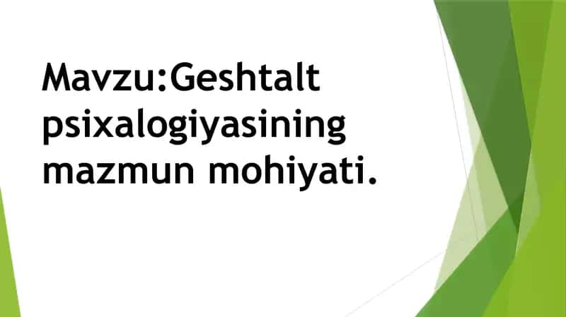 Geshtalt psixologiyasining mazmun mohiyati 2