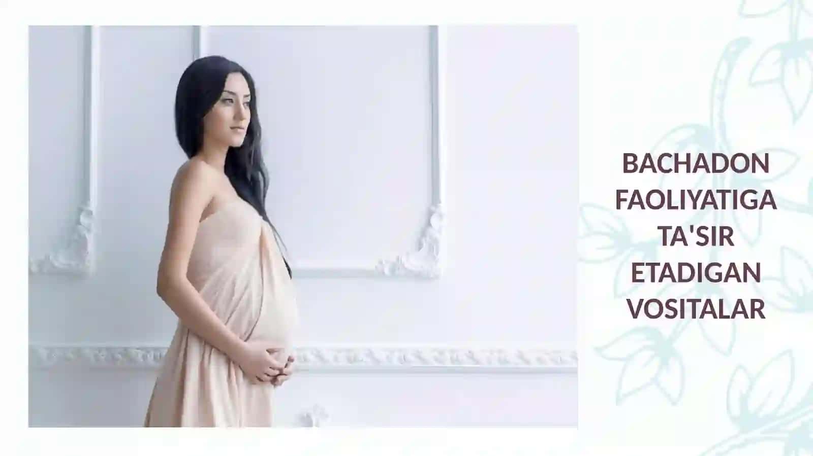 BACHADON FAOLIYATIGA TA'SIR ETADIGAN VOSITALAR 2