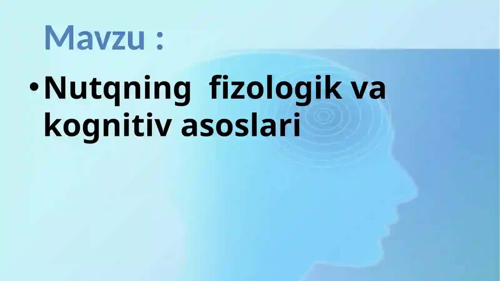 Nutqning fizologik va kognitiv asoslari 2