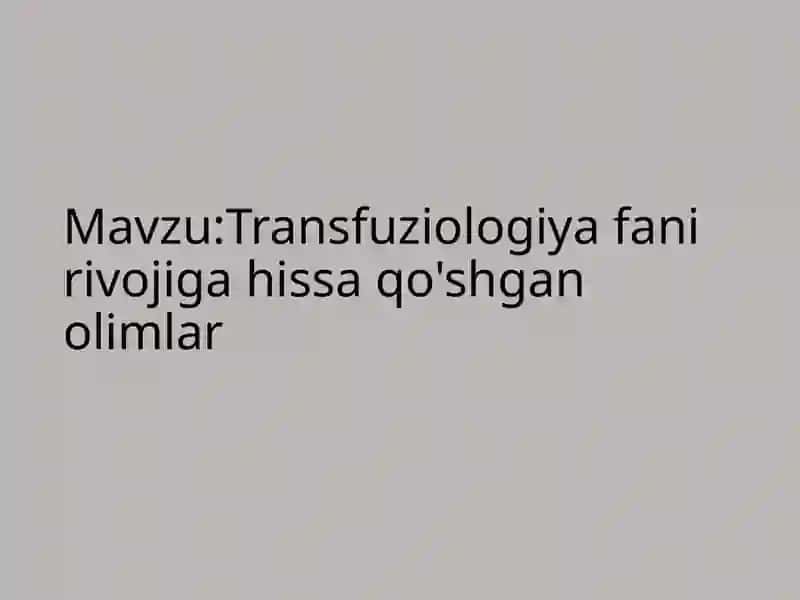Transfuziologiya fanidan mustaqilish 2