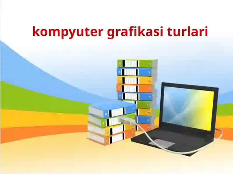 Kompyuter grafikasi turarlari 2