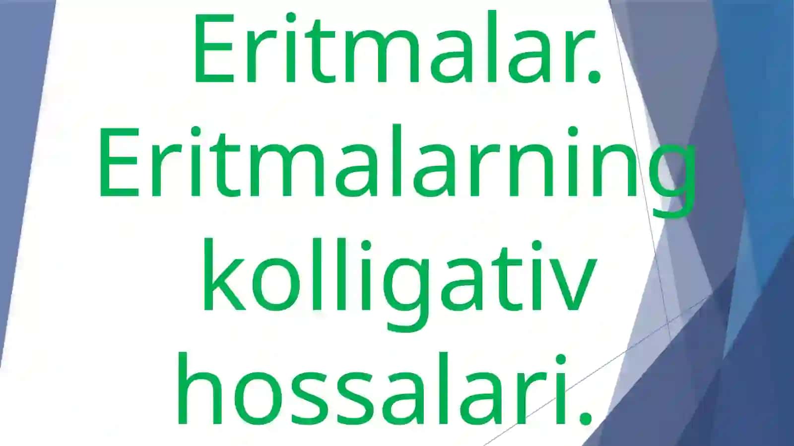 Eritmalar. Eritmalarning kolligativ hossalari. 2