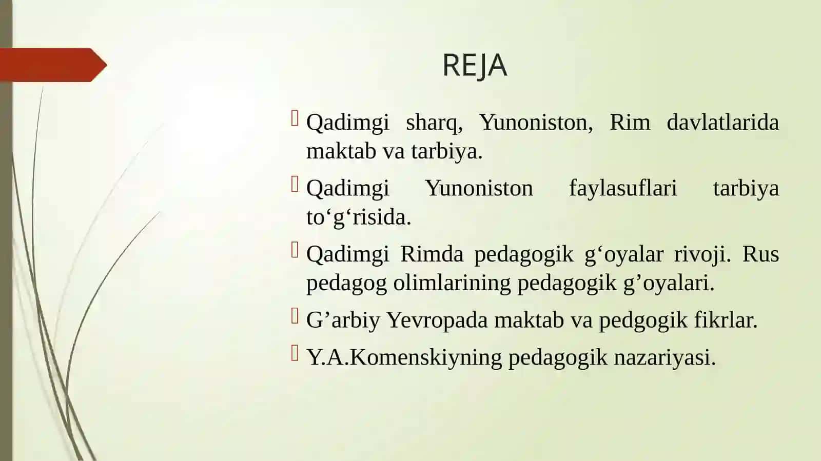 ENG QADIMGI DAVRLARDAN XIX ASRNING BIRINCHI YARMIGACHA JAHON PEDAGOGIKA FANINING RIVOJLANISH TARIXI. Y.A.KOMENSKIYNING PEDAGOGIK NAZARIYASI. 2