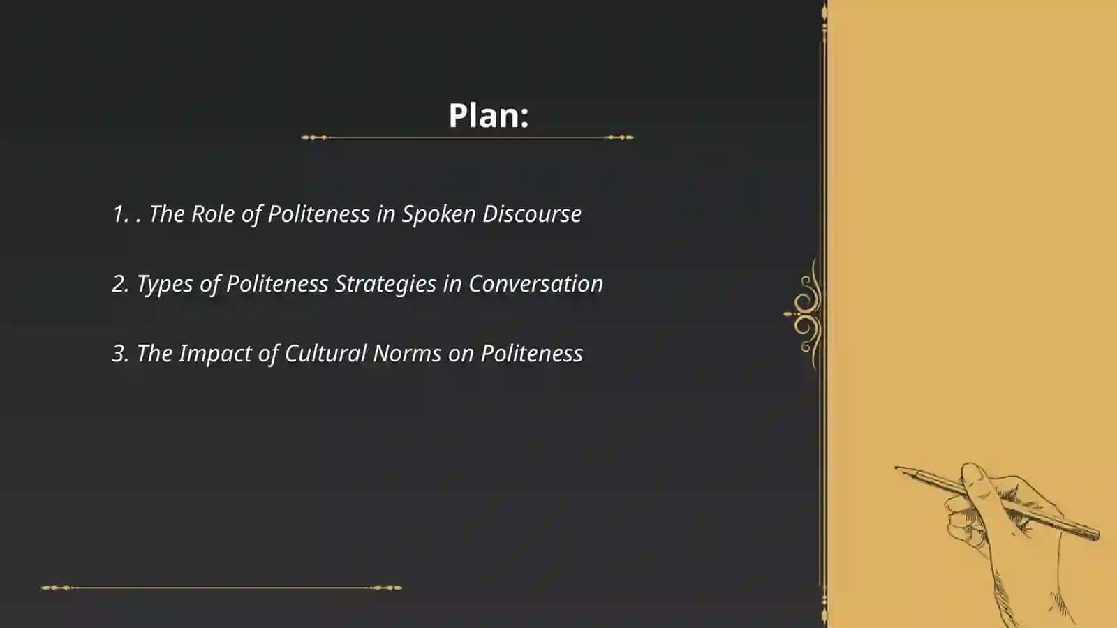 Conversational features of spoken discourse: pragmatic strategies-politeness; hesitation devices 2