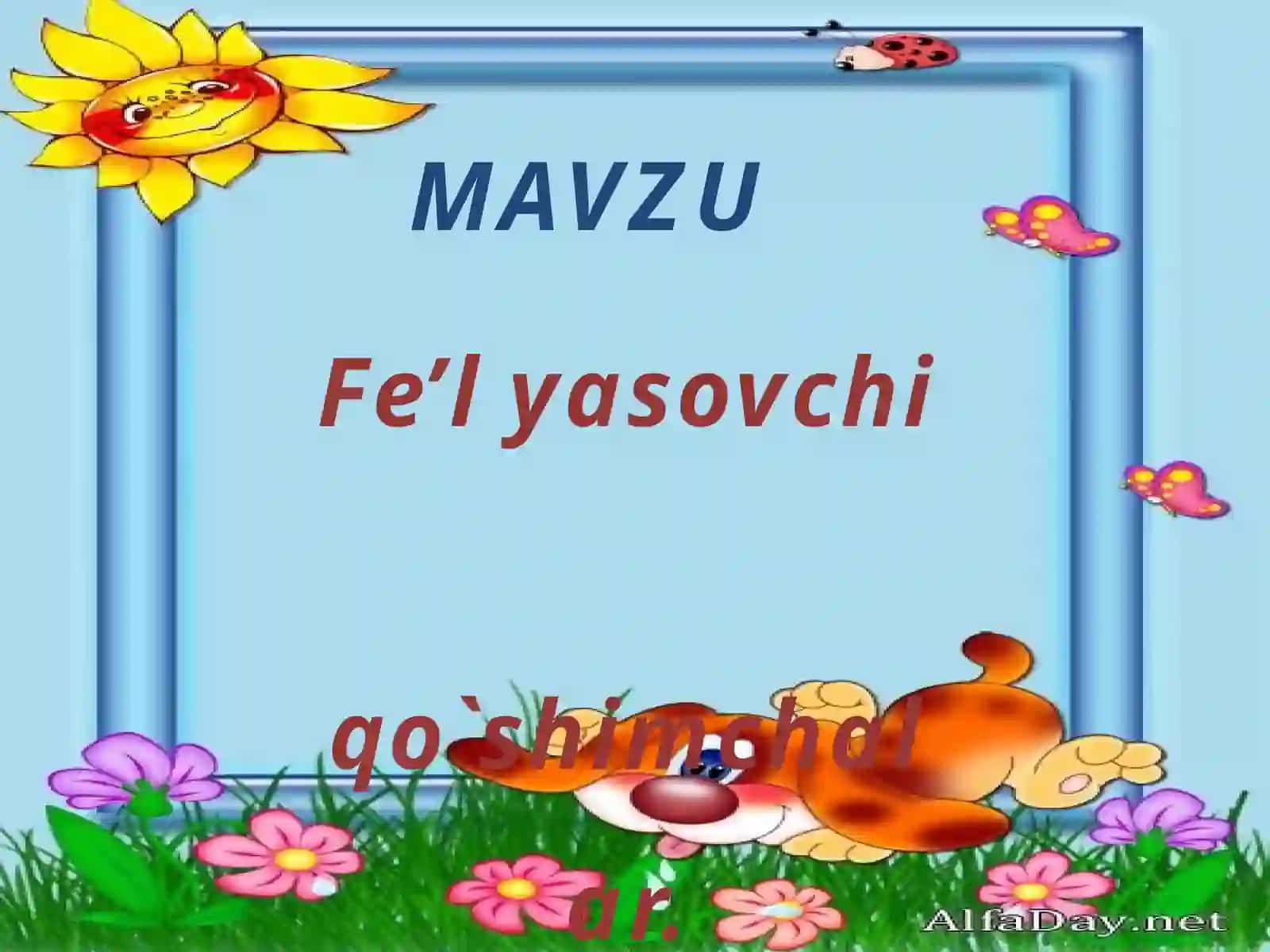 Fe’lyasovchi qo`shimchalar 2