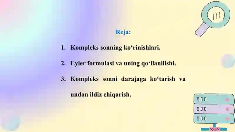 Kompleks sonning algebraik, trigonometrik va ko‘rsatkichli shakli. Eyler formulasi va uning qo‘llanilishi 2