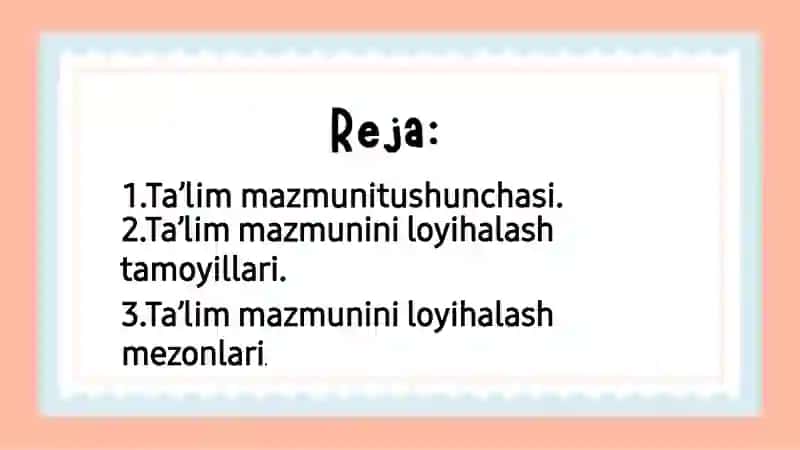 Ta’lim mazmunini loyihalash tamoyillari va mezonlari. 2