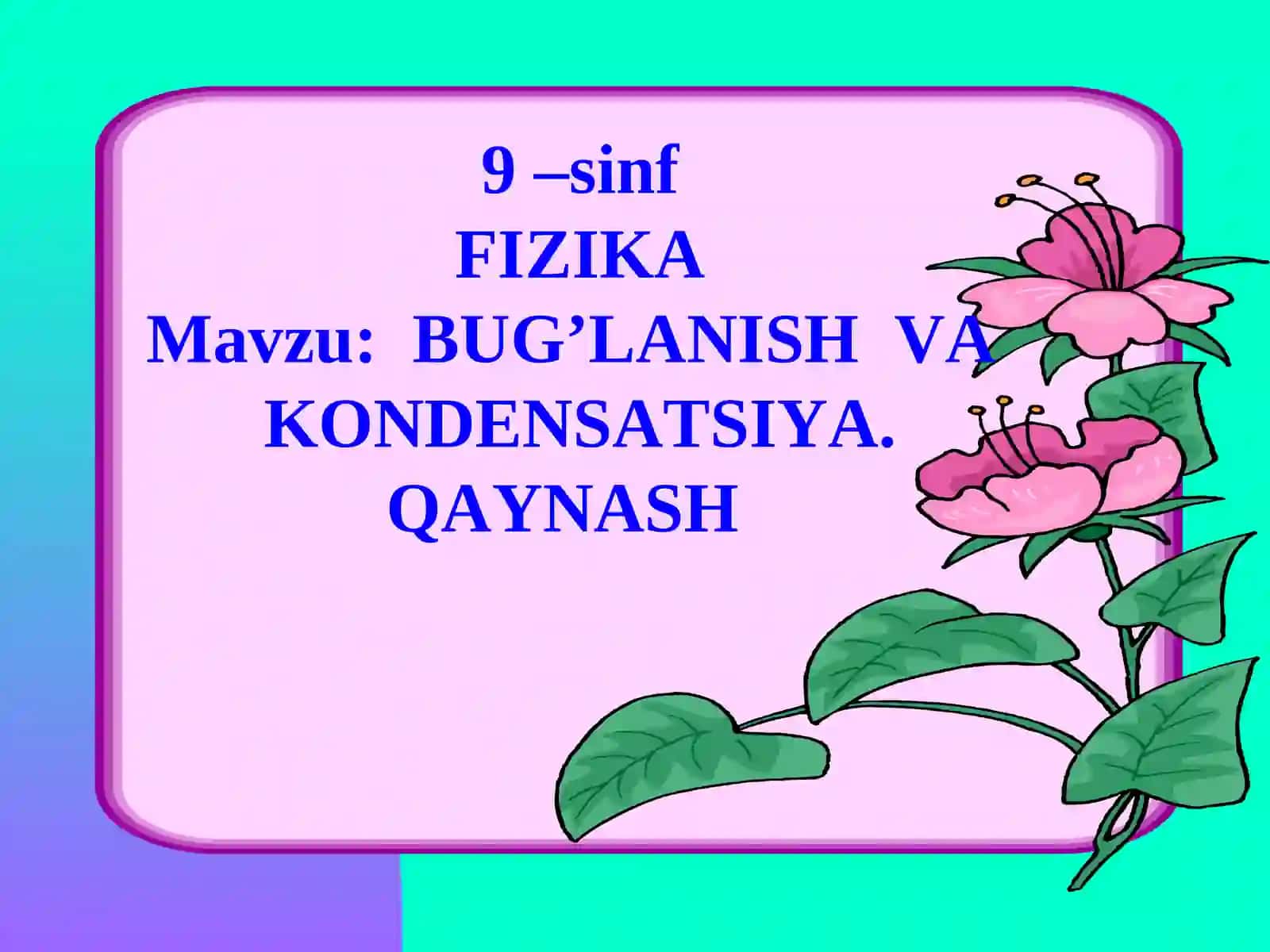 BUG’LANISH VA KONDENSATSIYA. QAYNASH 2