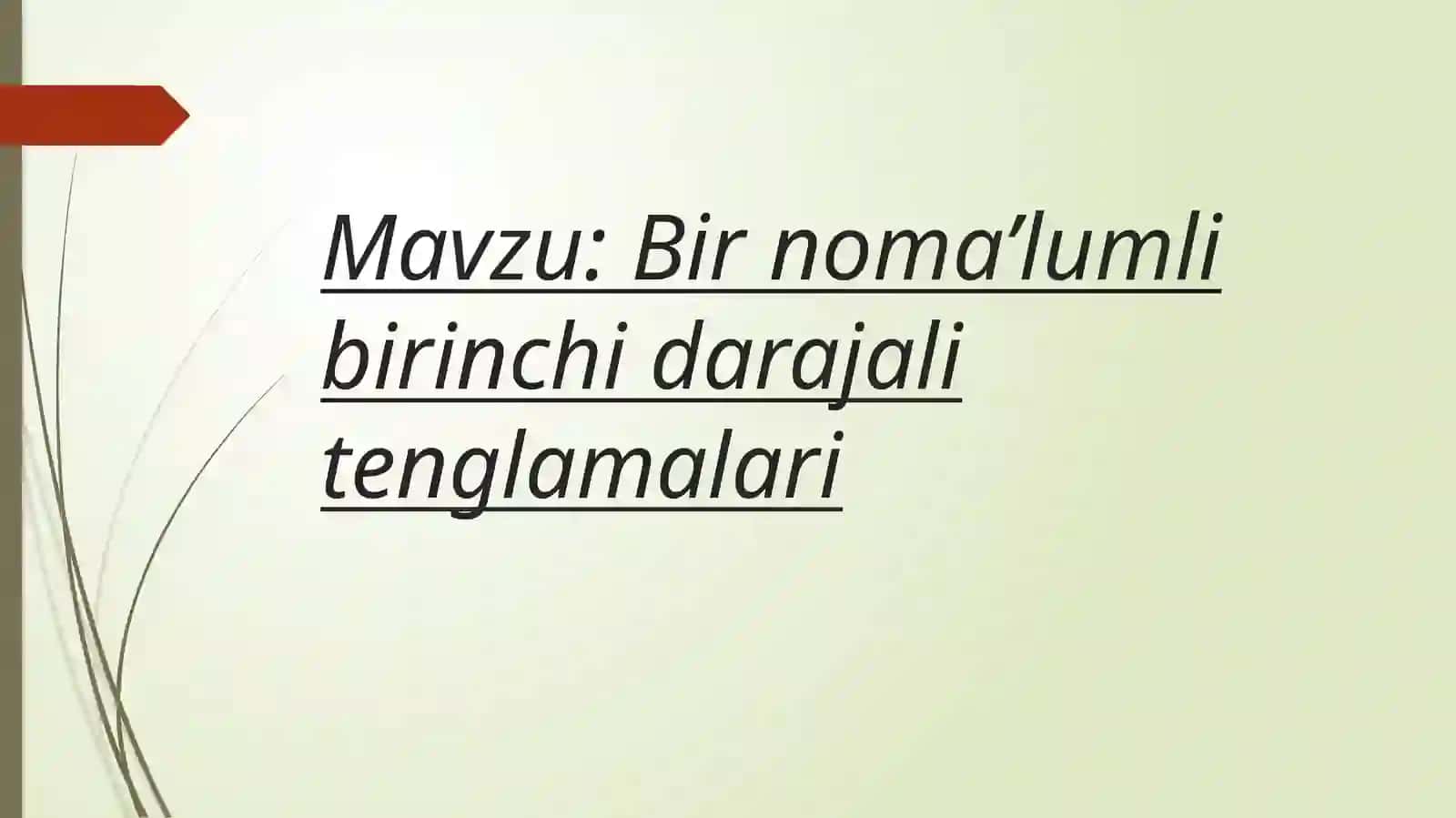 Bir noma’lumli birinchi darajali tenglamalari 2