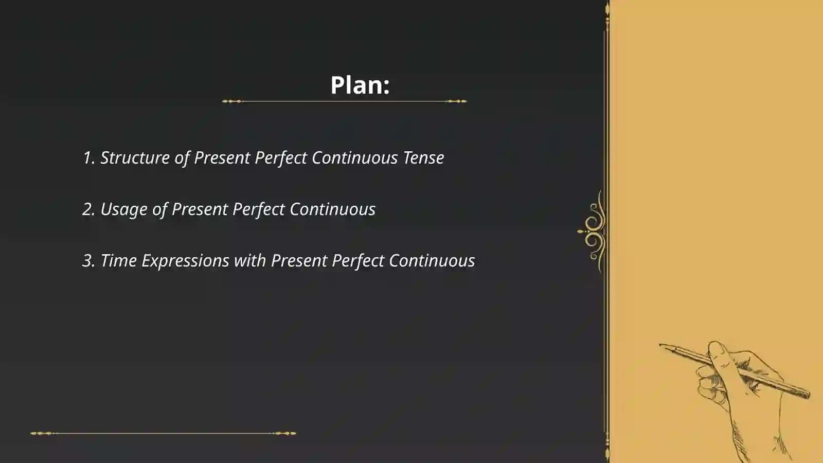 Present perfect continuos 2