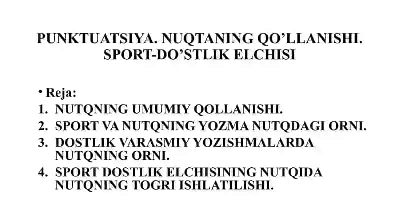 PUNKTUATSIYA. NUQTANING QO'LLANISHI. SPORT-DO'STLIK ELCHISI 2