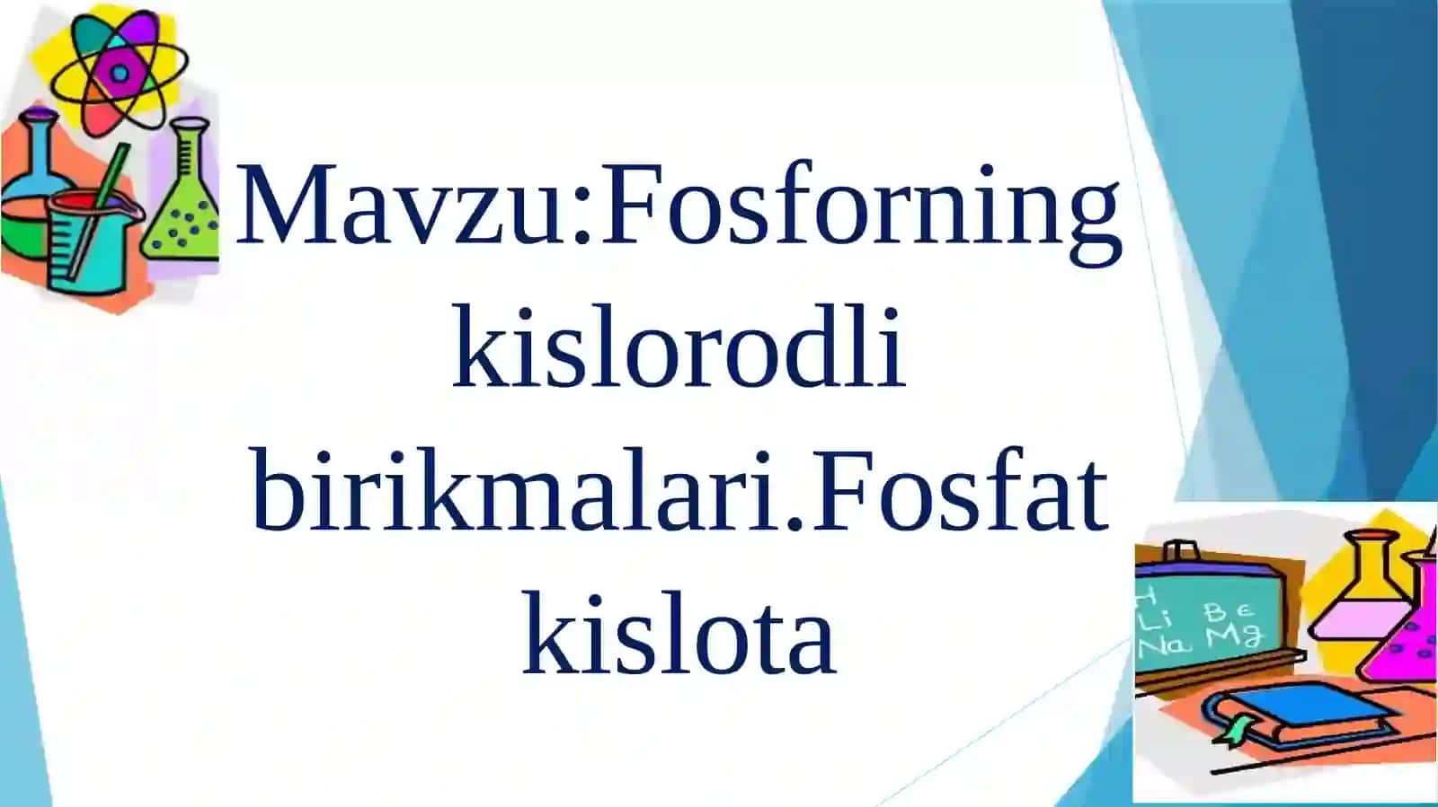 Fosforning kislorodli birikmalari. Fosfat kislota 2