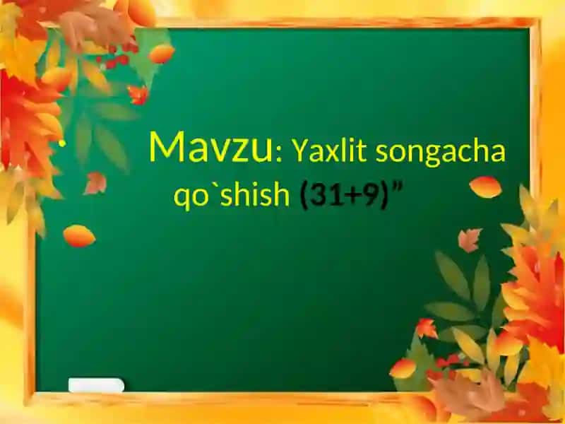 Yaxlit songacha qo`shish (31+9)” 2