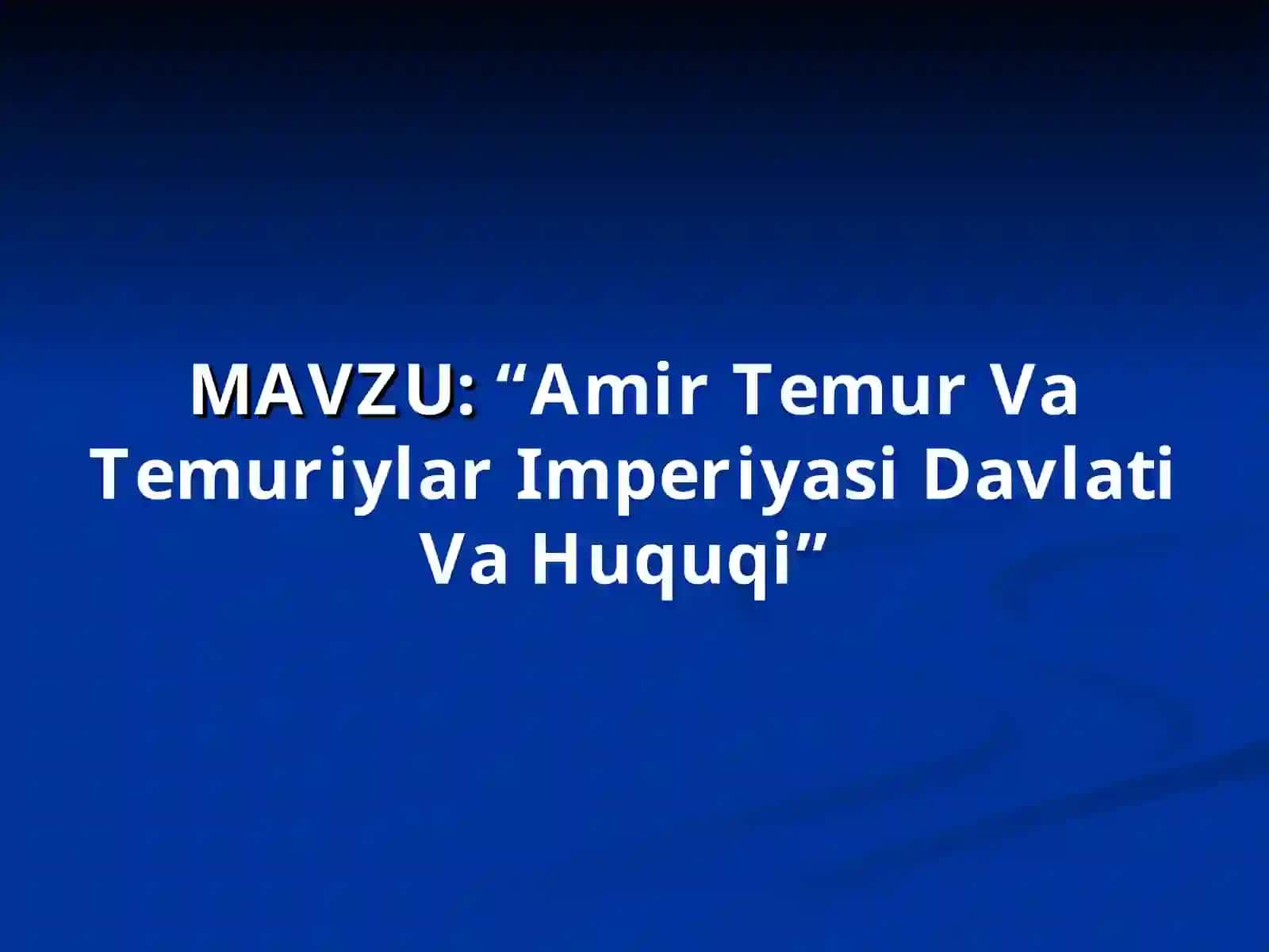 Amir Temur Va TemuriylarImperiyasi Davlati Va Huquqi 2