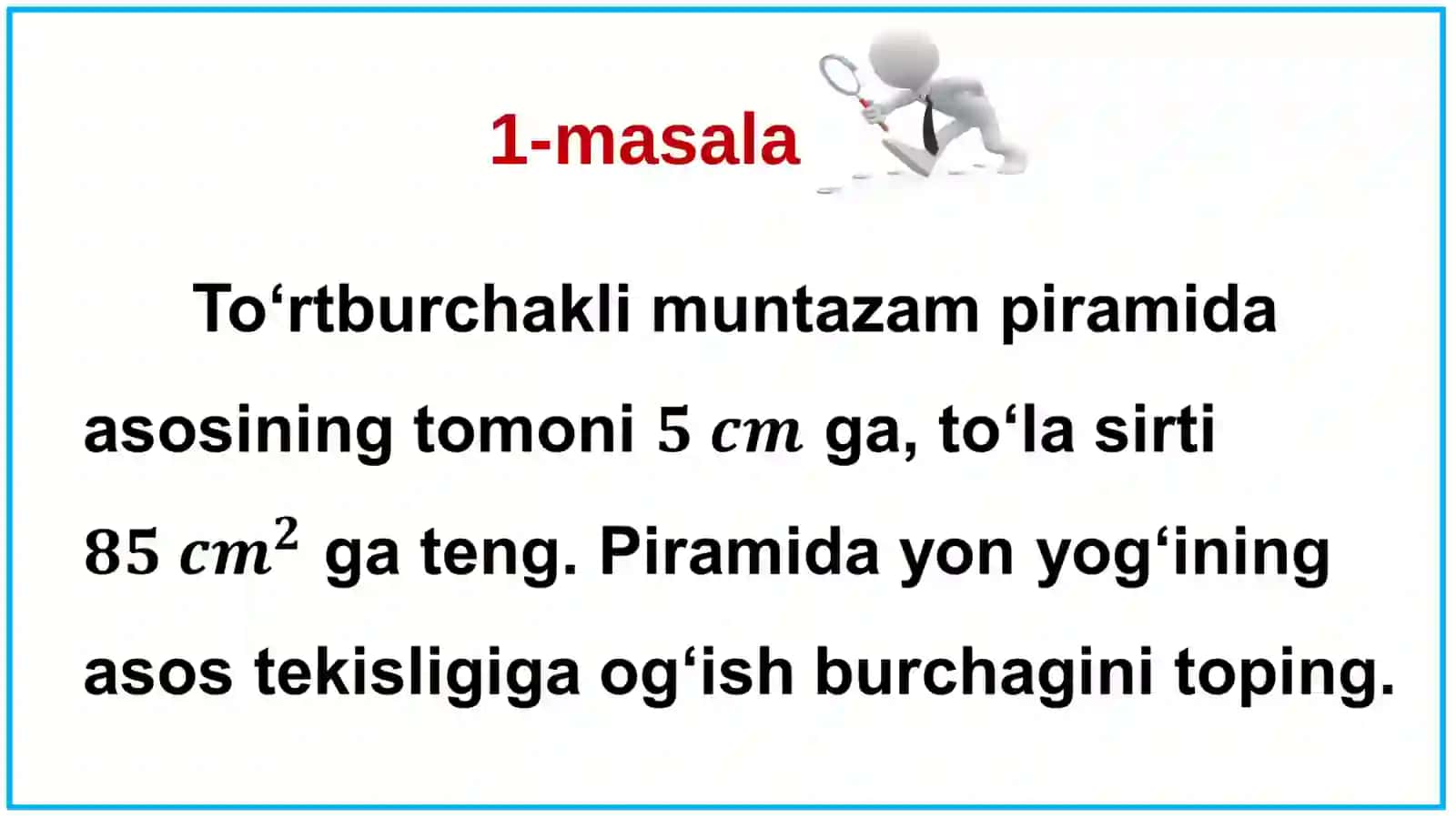 Piramidaning yon va to‘la sirtini hisoblashga doir masalalar 2