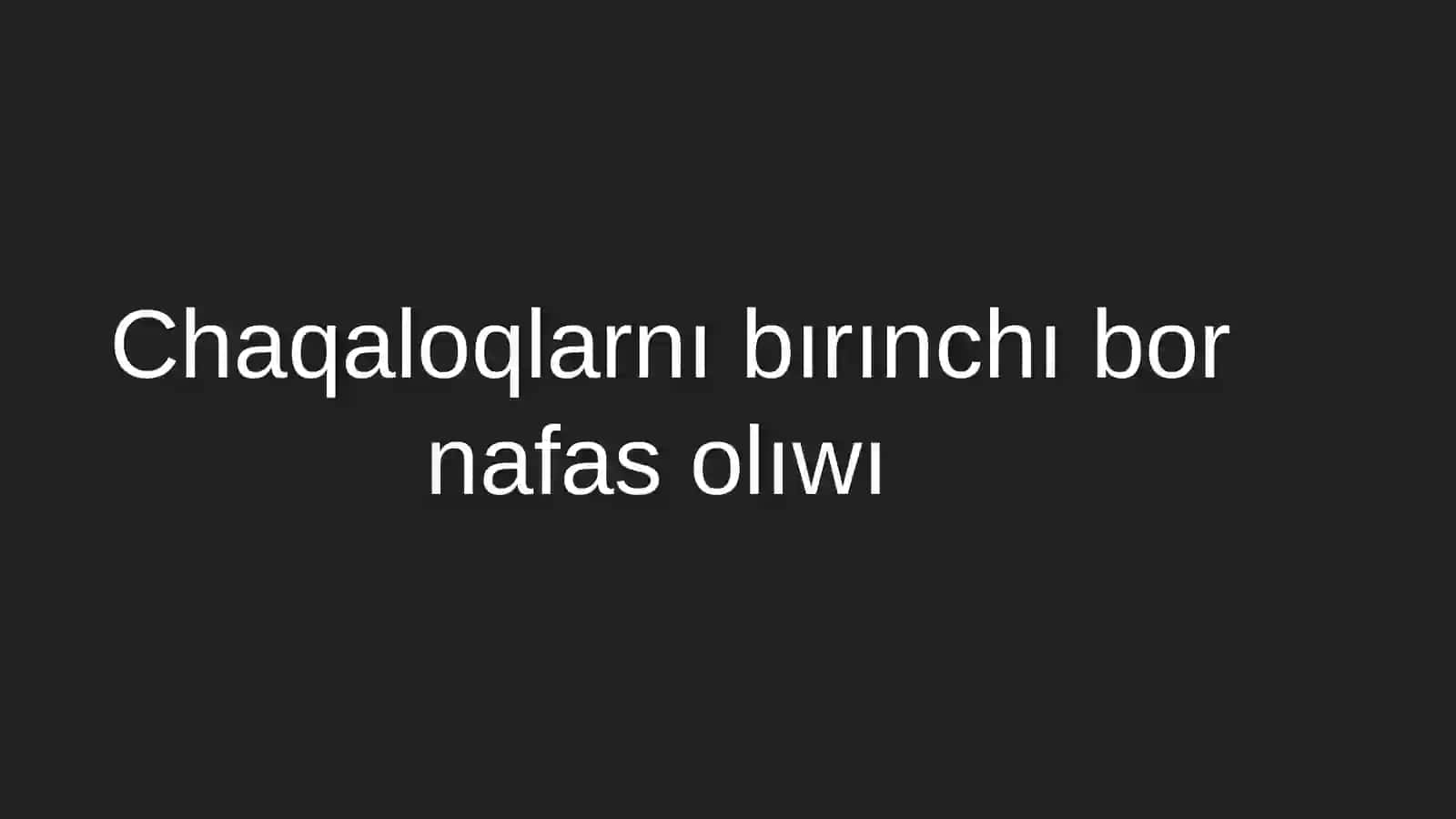Chaqaloqlarnı bırınchı bor nafas olıwı 2