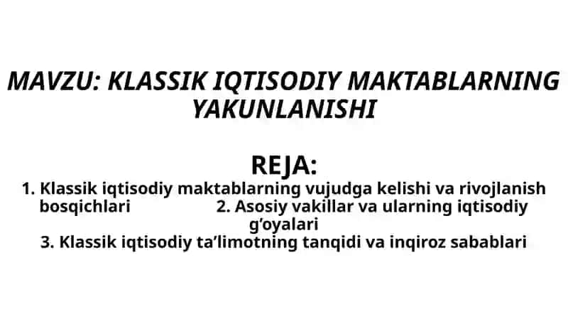 KLASSIK IQTISODIY MAKTABLARNING YAKUNLANISHI 2