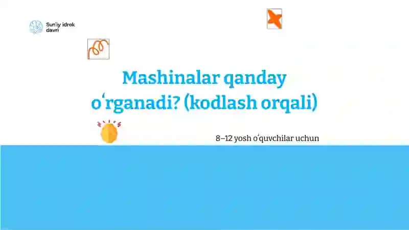 Mashinalar qanday oʻrganadi? (kodlash orqali) 2