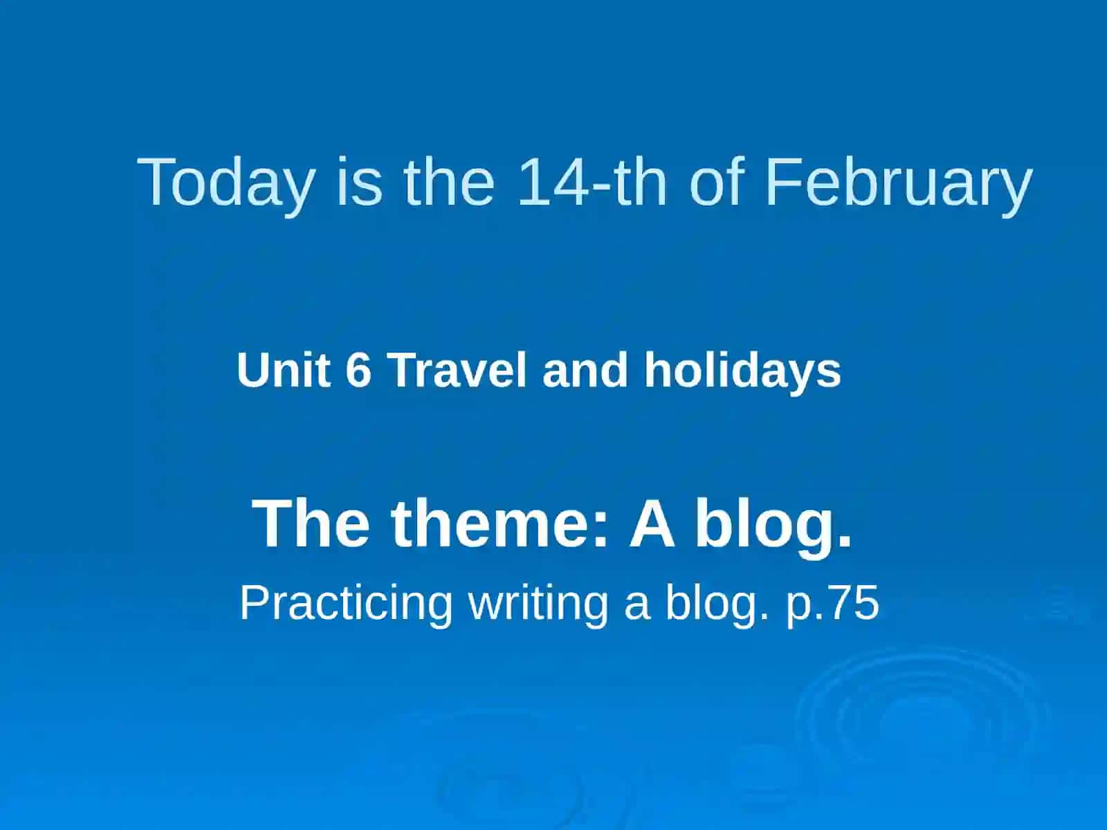 Unit 6 Travel and holidays 2