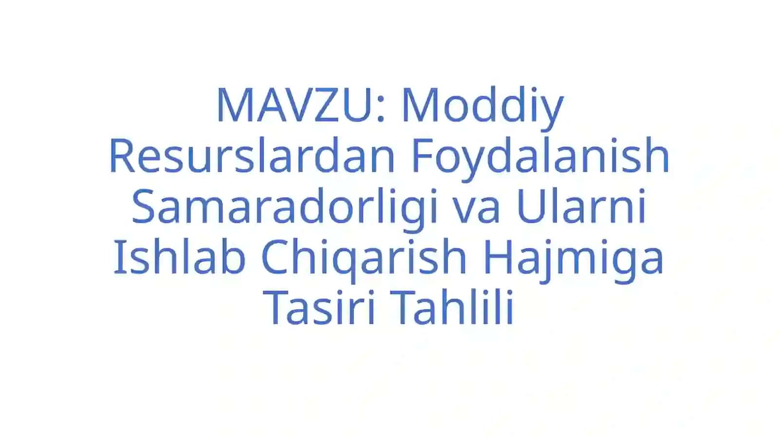 Moddiy resurslardan foydalanish samaradorligi tahlili PPT 2