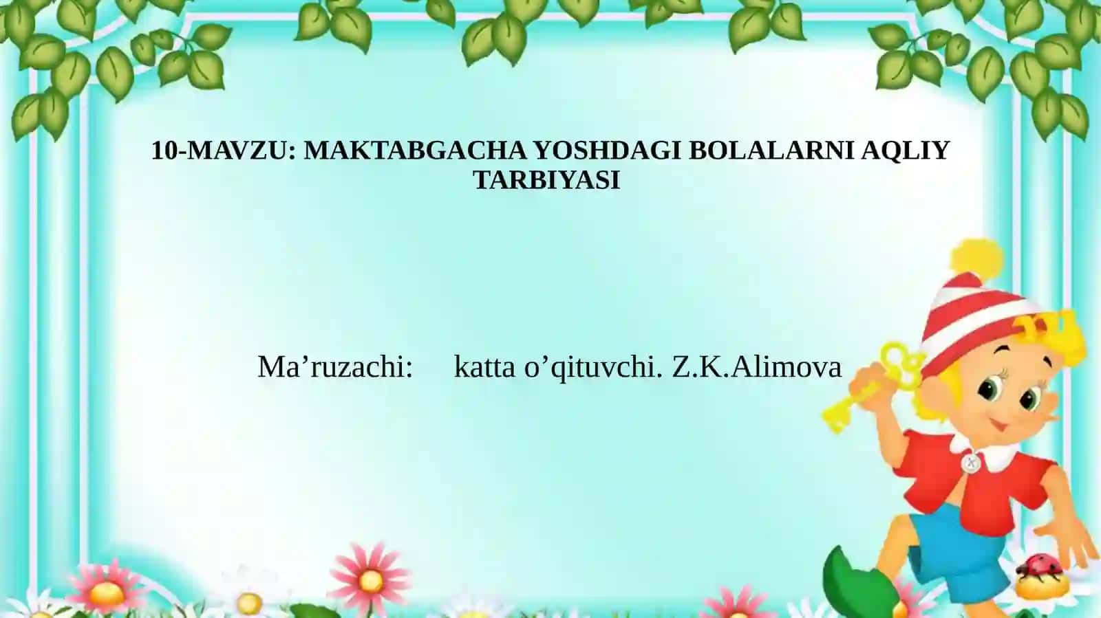 MAKTABGACHA YOSHDAGI BOLALARNI AQLIY TARBIYASI 2