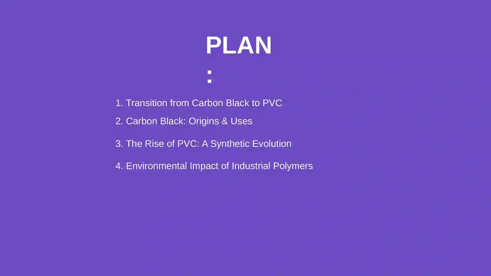 Transition from Carbon Black to PVC 2