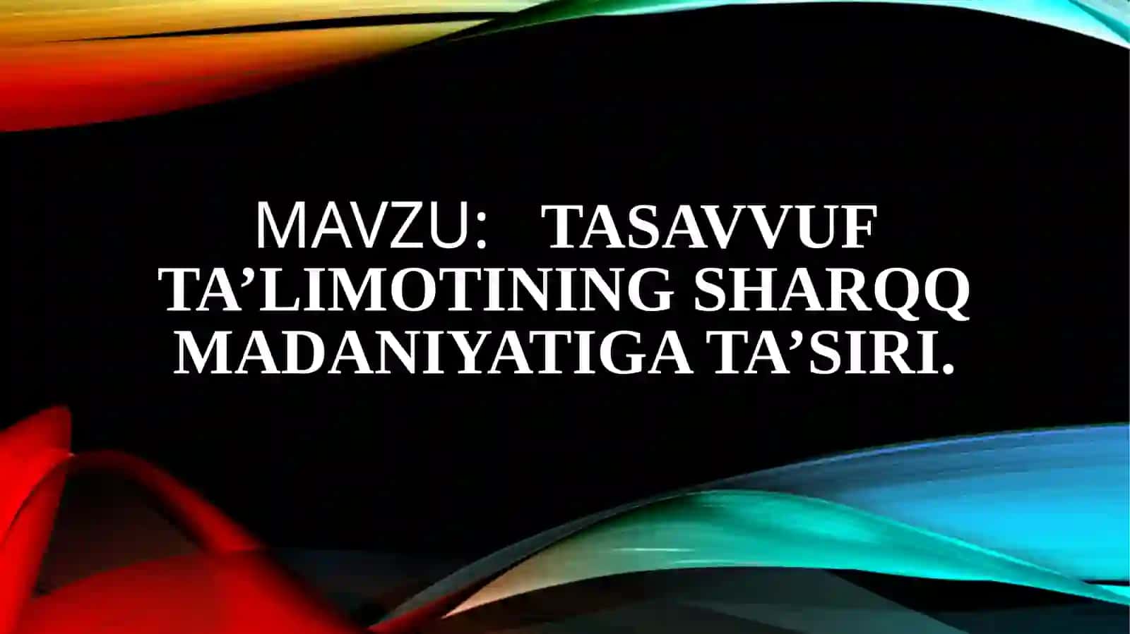 TASAVVUF TA’LIMOTINING SHARQQ MADANIYATIGA TA’SIRI 2