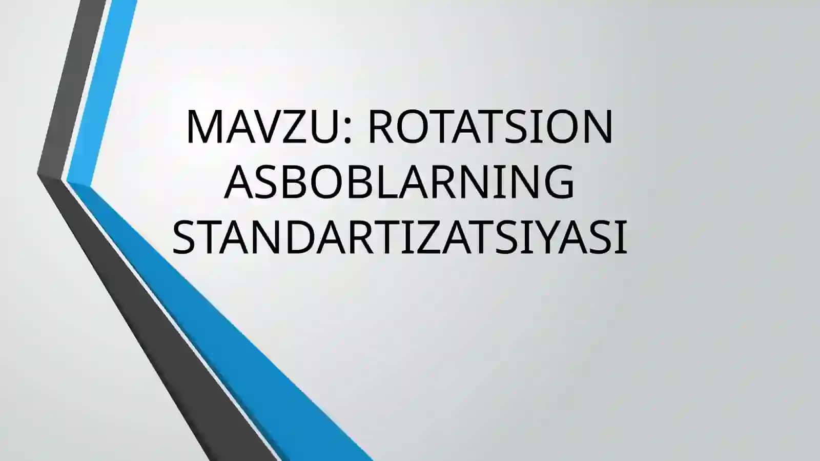 ROTATSION ASBOBLARNING STANDARTIZATSIYASI 2