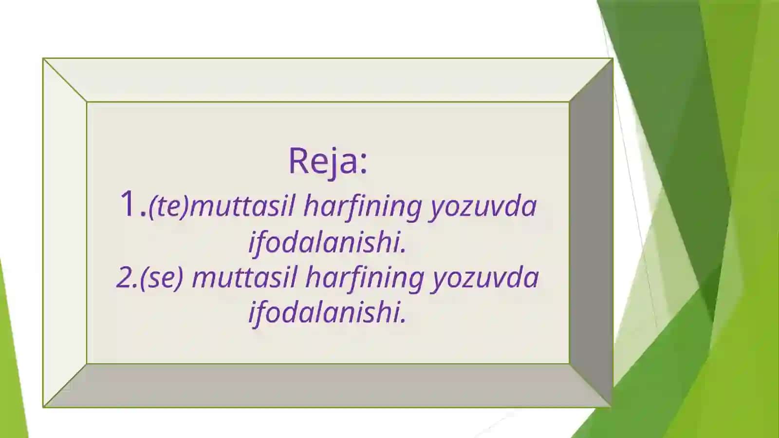(te),(se) shakldosh boʻlgan muttasil harflarning yozuvda ifodalanishi 2