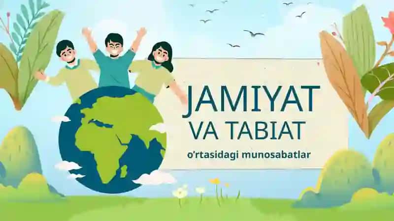JAMIYAT VA TABIAT O'RTASIDAGI MUNOSABATLAR 2