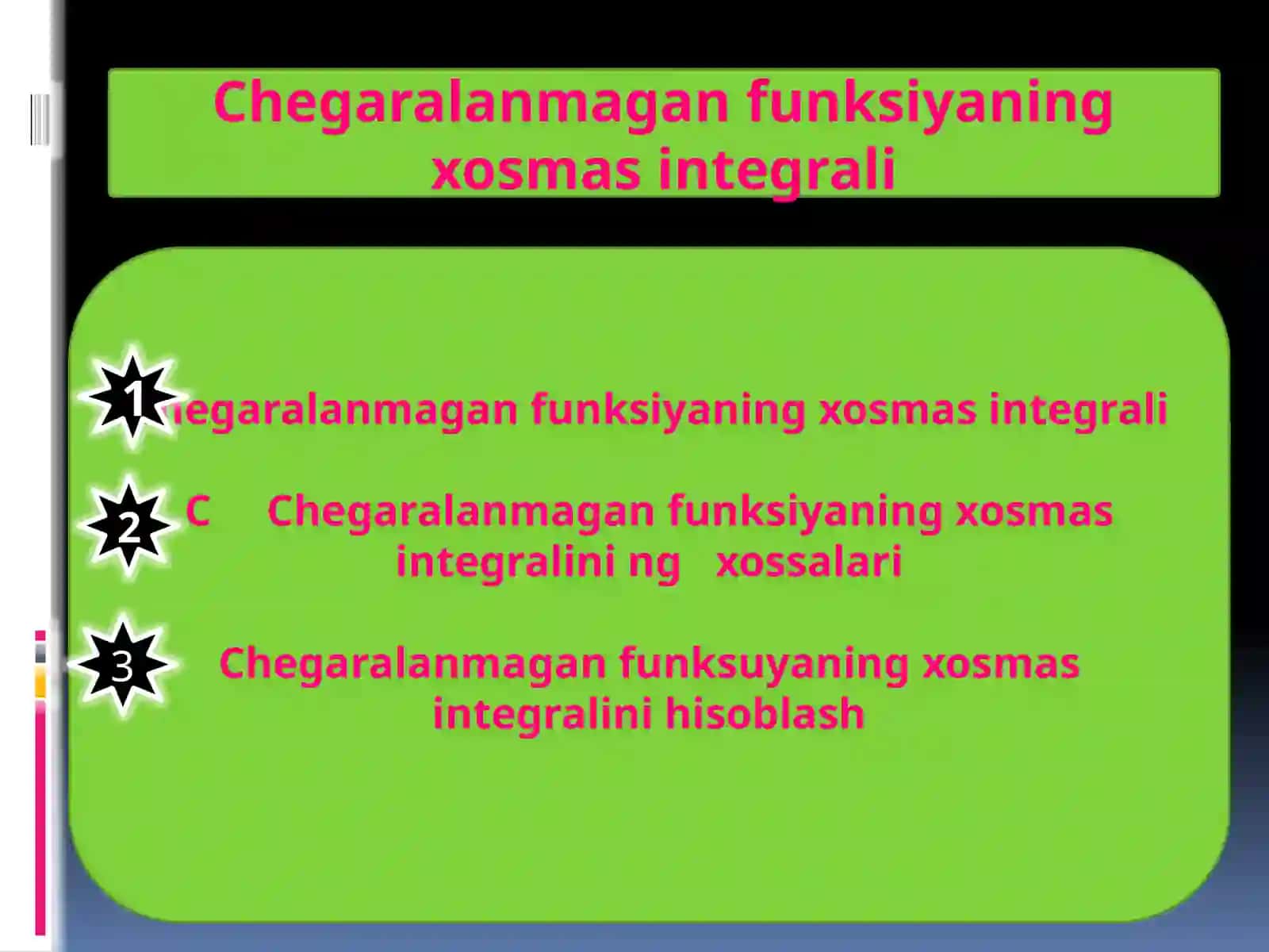 CHEGARALANMAGAN FUNKSIYANING XOSMAS INTEGRALI 2