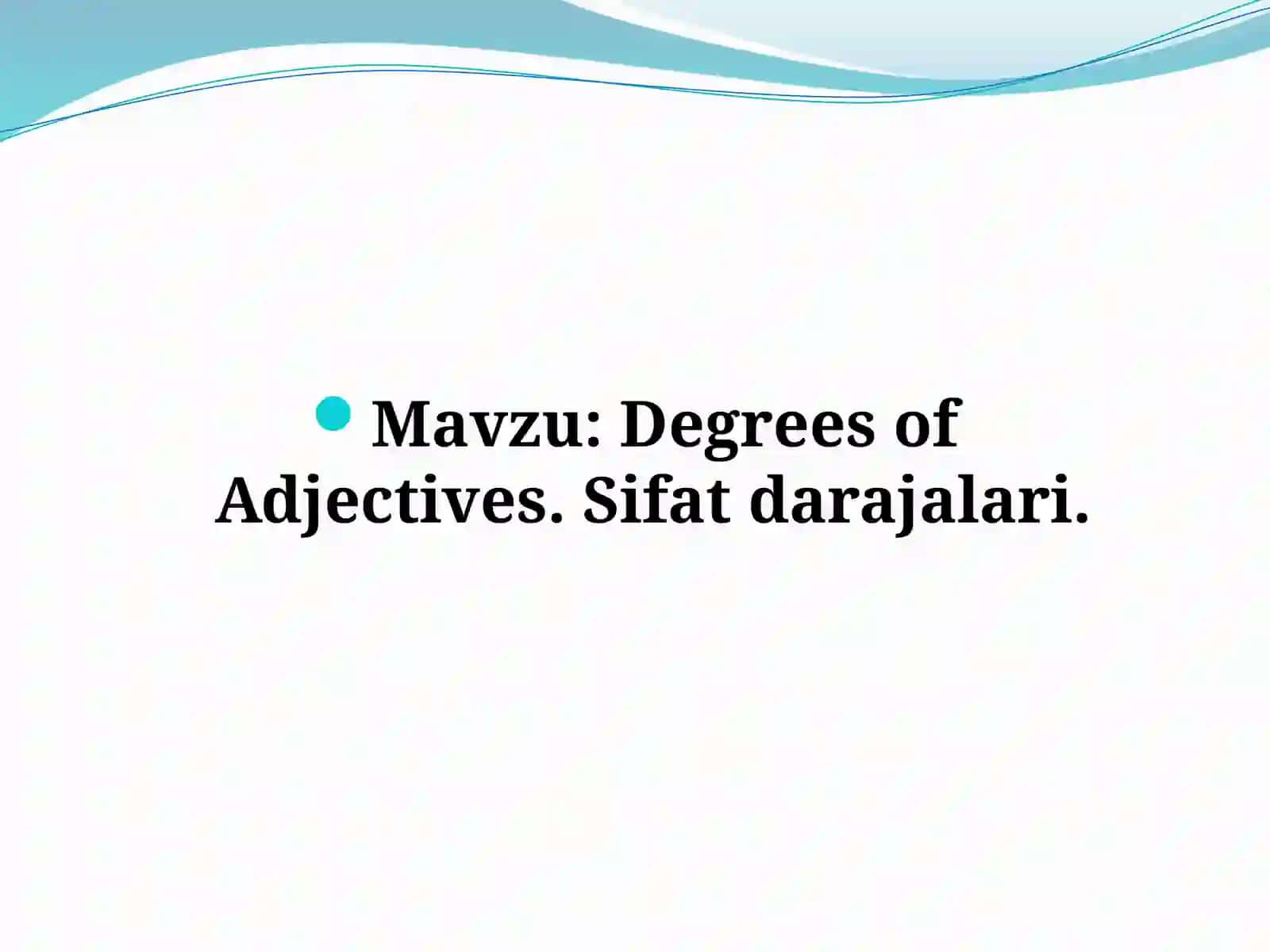 Degrees of Adjectives.Sifatdarajalari 2
