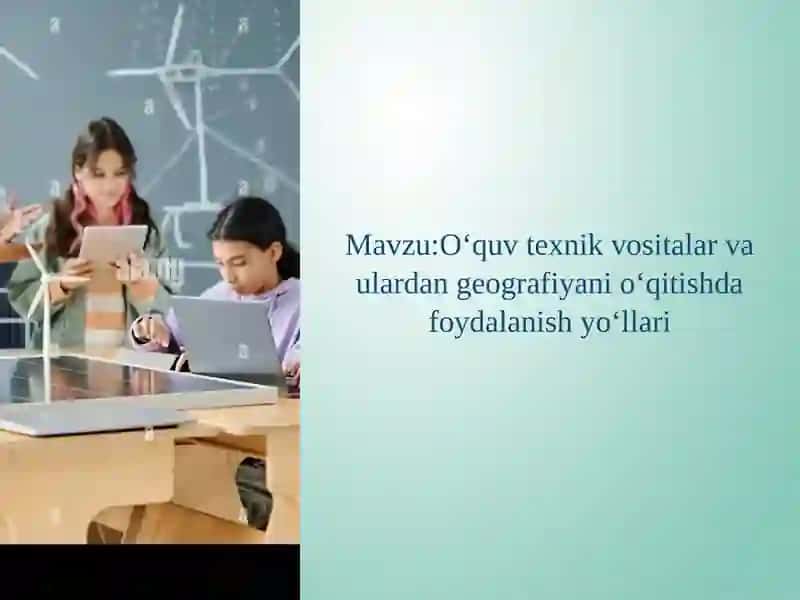 Geografiyani O’qtishda Innovatsion Texnalogiyasi 2