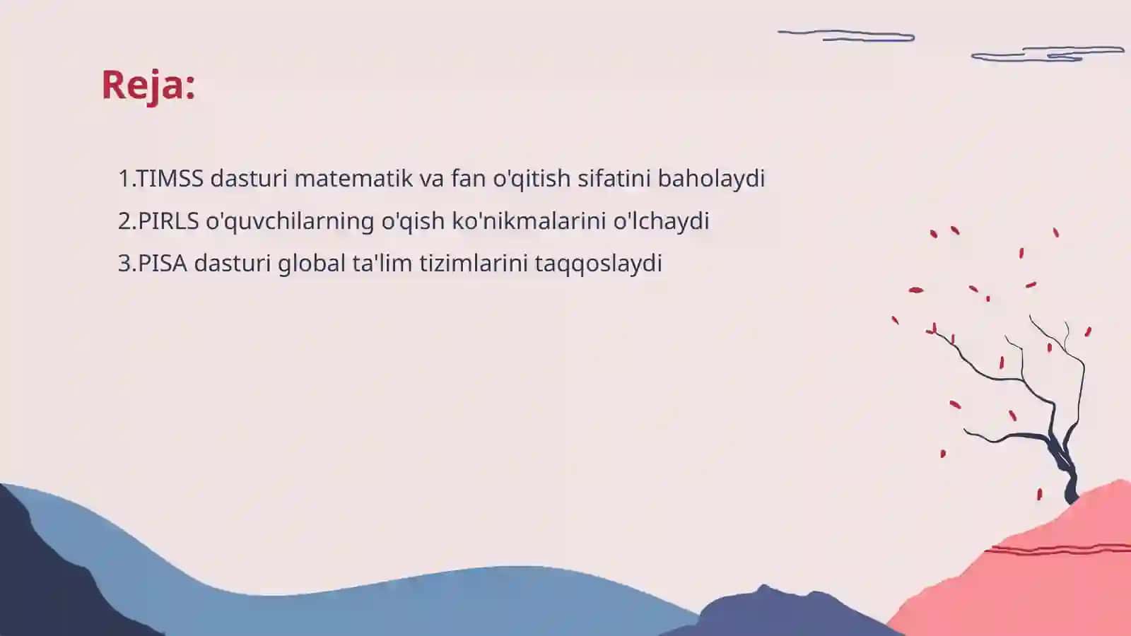TIMSS, PIRLS, PISA, TALIS, EGMA, EGRA xalqaro baholash dasturi mazmun va mohiyati 2
