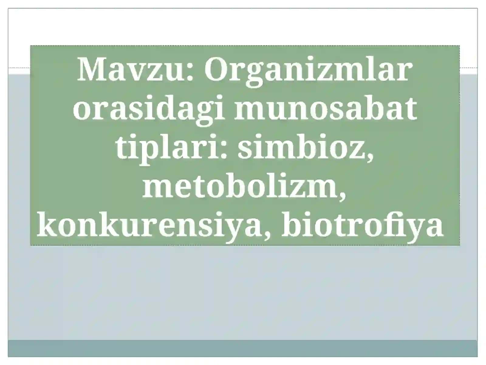 Organizmlar orasidagi munosabat tiplari 2