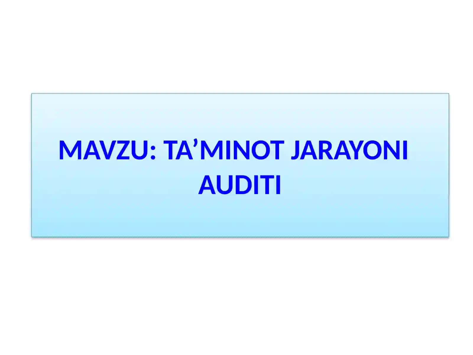 TA’MINOT JARAYONI AUDITI 2