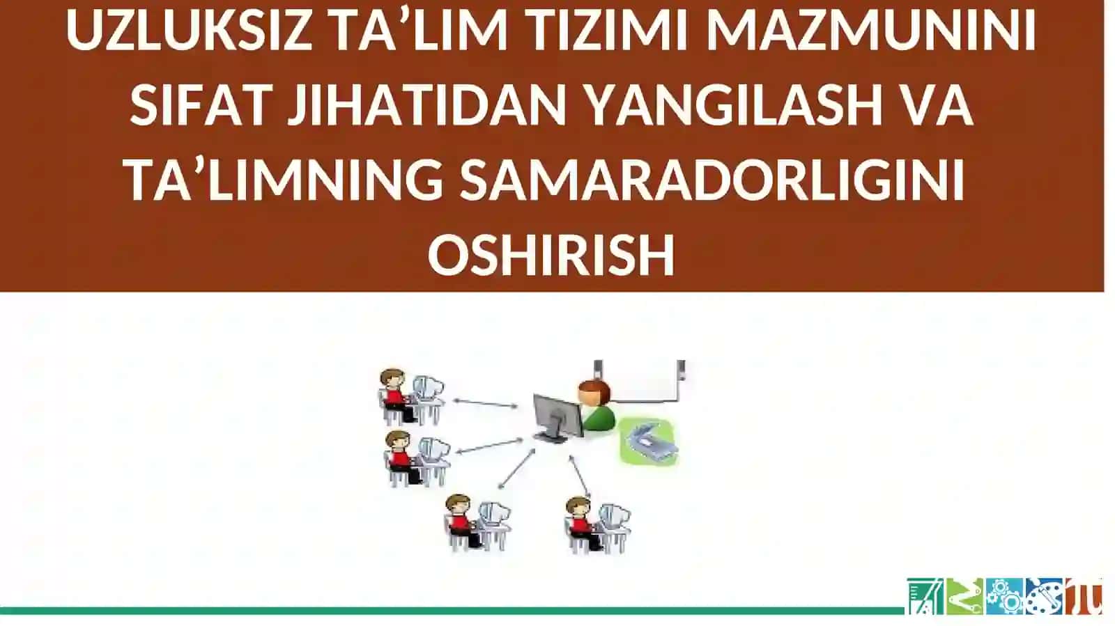 UZLUKSIZ TA’LIM TIZIMI MAZMUNINI SIFAT JIHATIDAN YANGILASH VATA’LIMNINGSAMARADORLIGINIOSHIRISH 2