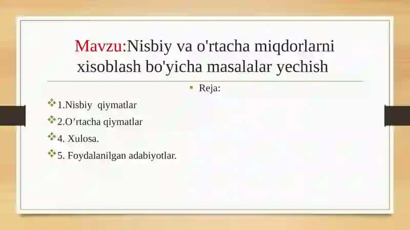 Nisbiy va o'rtacha miqdorlarni xisoblash bo'yicha masalalar yechish 2
