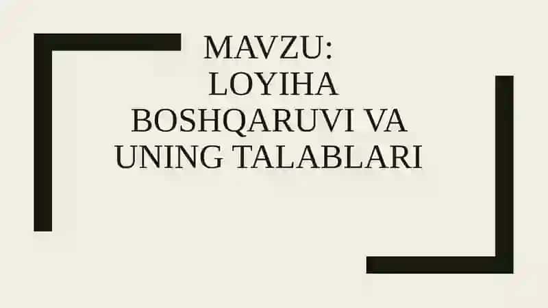 Loyiha boshqaruvi va uning talablari 2