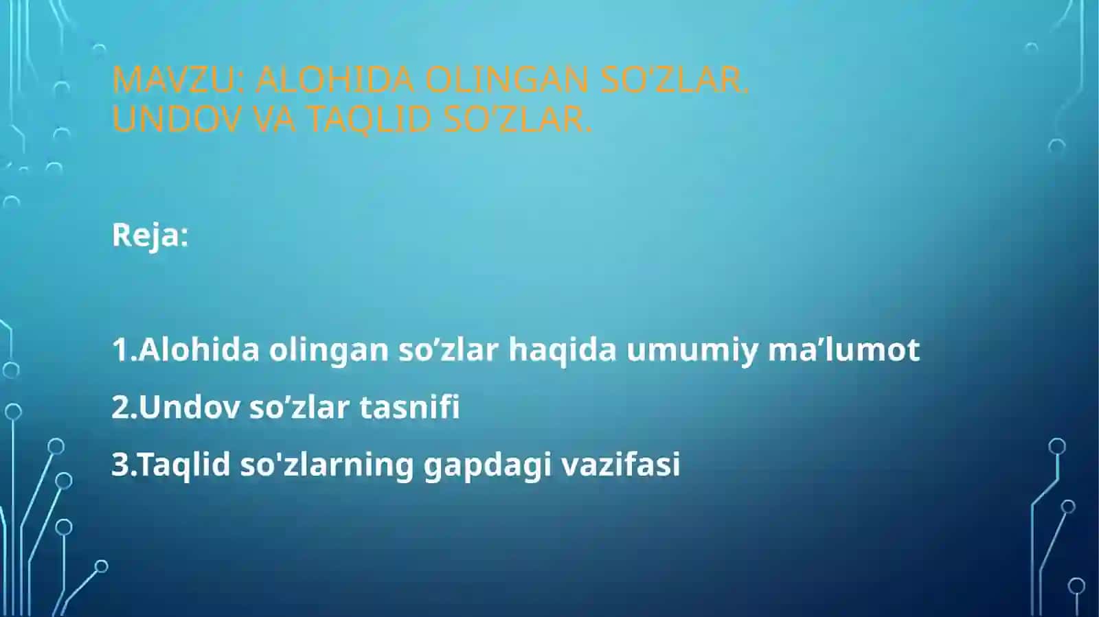 Alohida olingan so’zlar.Undov va taqlid so’zlar 2