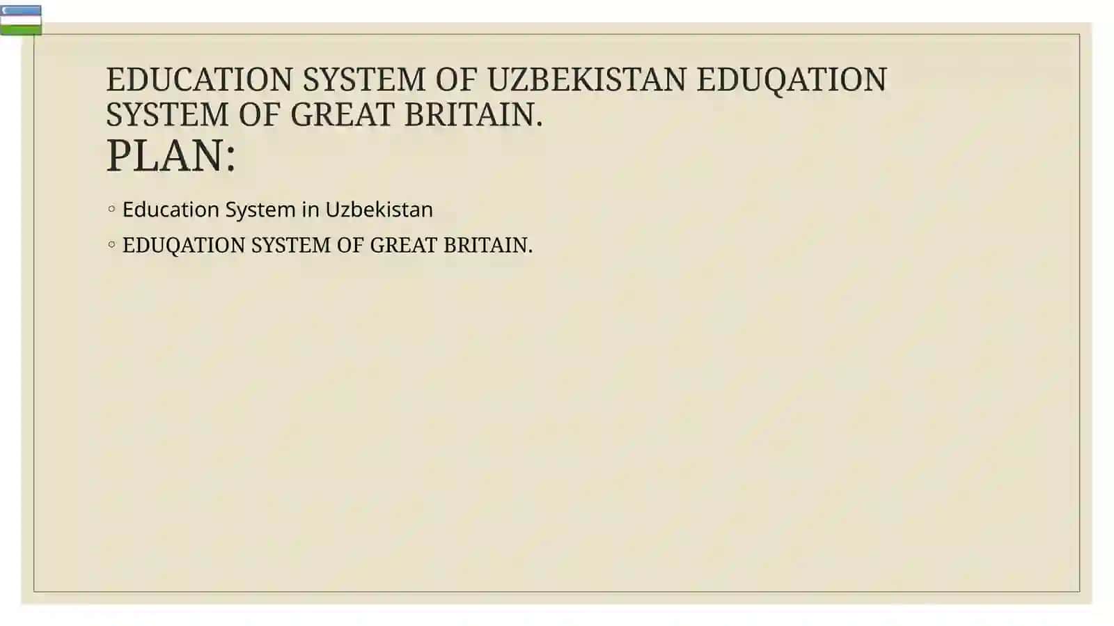 EDUCATION SYSTEM OF UZBEKISTAN EDUQATION SYSTEM OF GREAT BRITAIN 2
