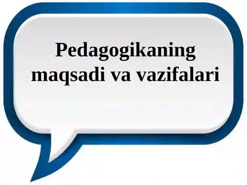 pedagogikanung maqsadi va vazifalari 2
